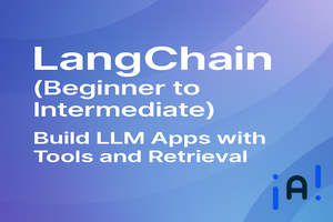 LangChain (Beginner to Intermediate): Build LLM Apps with Tools and Retrieval banner