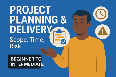 Project Planning & Delivery (Beginner to Intermediate): Scope, Time, Risk banner