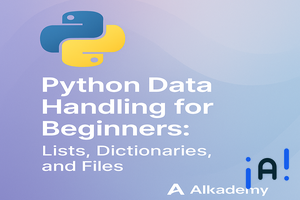 Python Data Handling for Beginners: Lists, Dictionaries, and Files banner