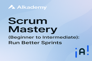 Scrum Mastery (Beginner to Intermediate): Run Better Sprints banner