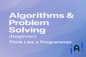 Algorithms & Problem Solving (Beginner): Think Like a Programmer banner