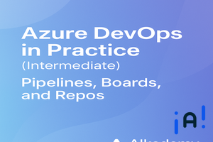 Azure DevOps in Practice (Intermediate): Pipelines, Boards, and Repos banner