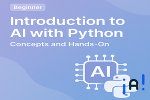 Introduction to AI with Python (Beginner): Concepts and Hands-On banner