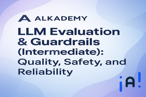 LLM Evaluation & Guardrails (Intermediate): Quality, Safety, and Reliability banner