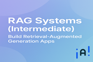 RAG Systems (Intermediate): Build Retrieval-Augmented Generation Apps banner