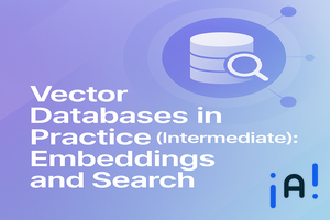 Vector Databases in Practice (Intermediate): Embeddings and Search banner